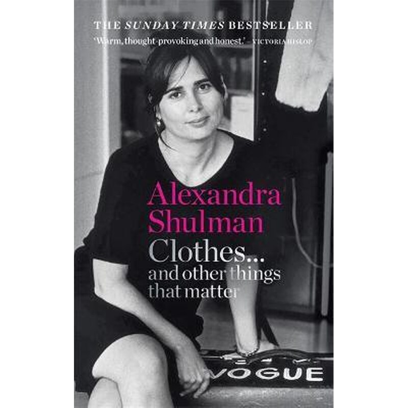 Clothes... and other things that matter : THE SUNDAY TIMES BESTSELLER A beguiling and revealing memoir from the former Editor of British Vogue