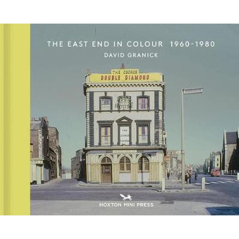 East End In Colour 1960-1980