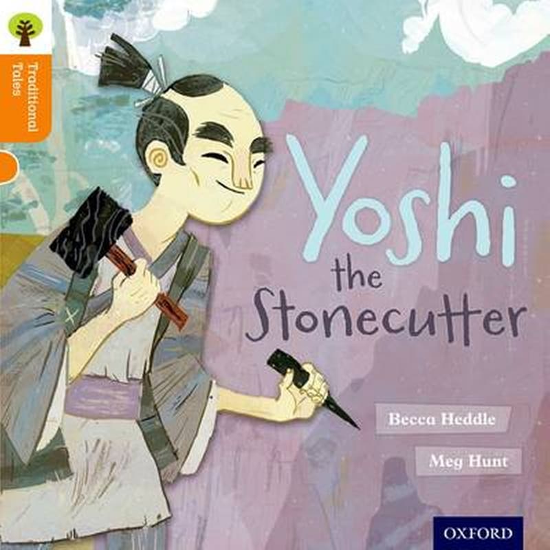 Oxford Reading Tree Traditional Tales- Level 6- Yoshi the Stonecutter 1189663