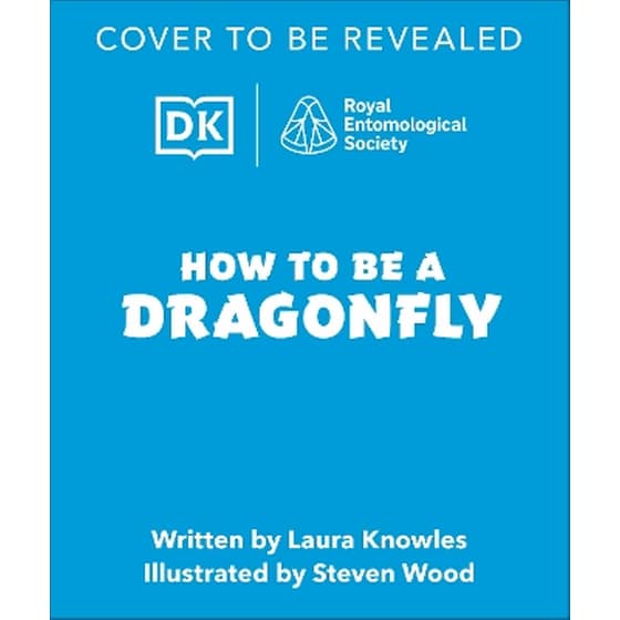 How to be a Dragonfly (in association with the Royal Entomological Society) image 0