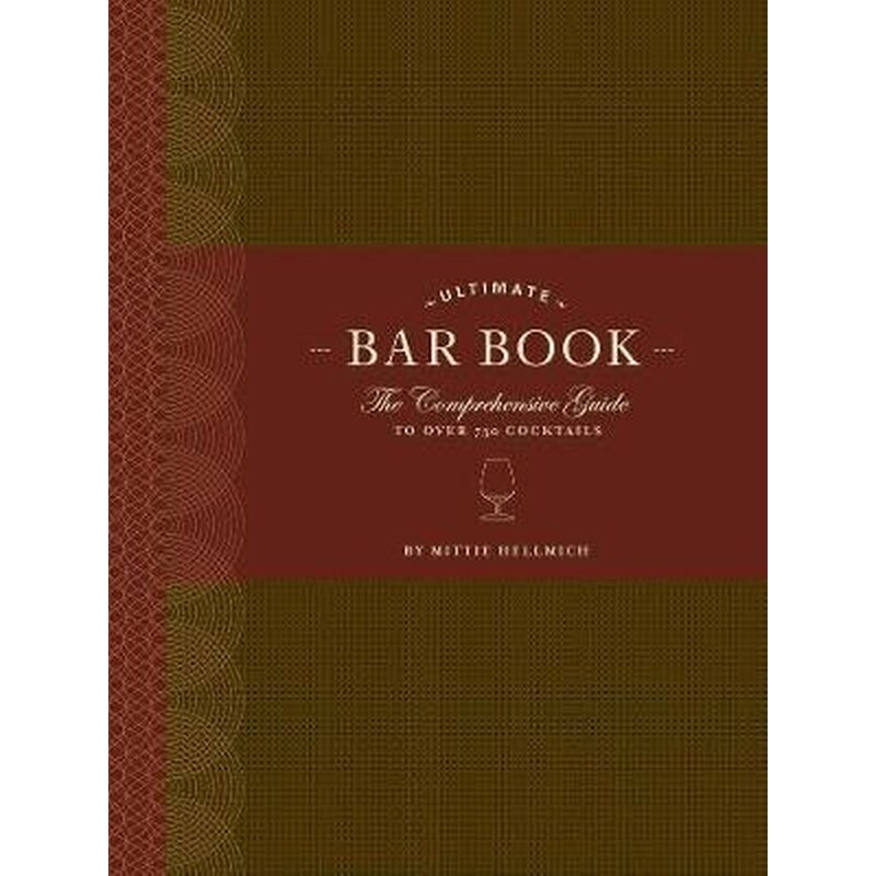 Ultimate Bar Book: The Comprehensive Guide to Over 1,000 Cocktails