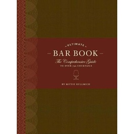 Ultimate Bar Book: The Comprehensive Guide to Over 1,000 Cocktails