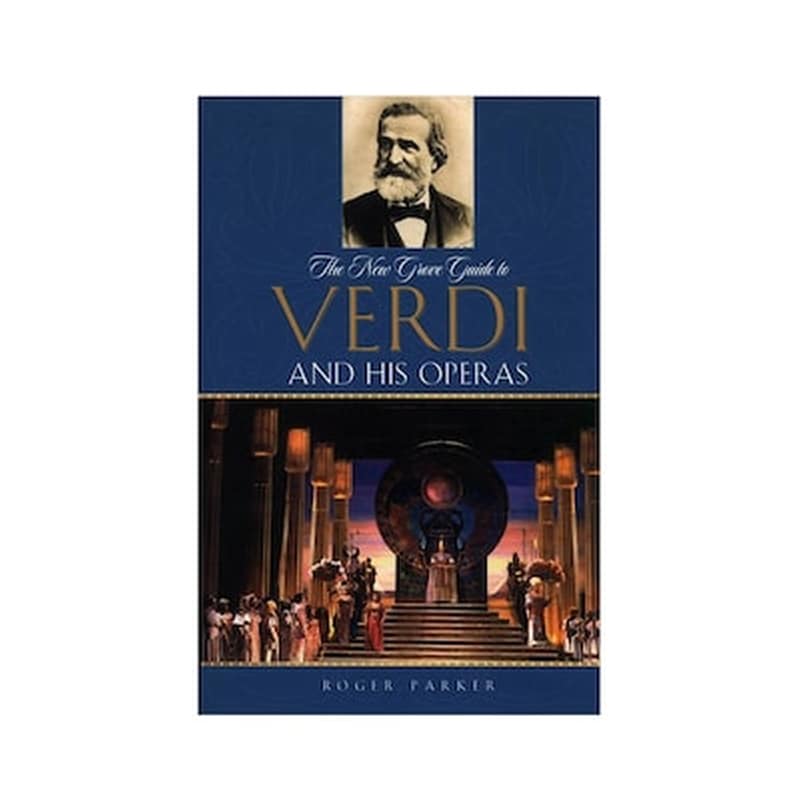 OXFORD UNIVERSITY PRESS The New Grove Guide To Verdi And His Operas