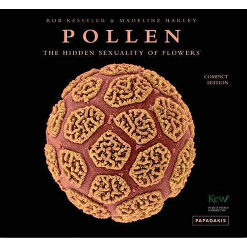 Pollen- The Hidden Sexuality of Flowers