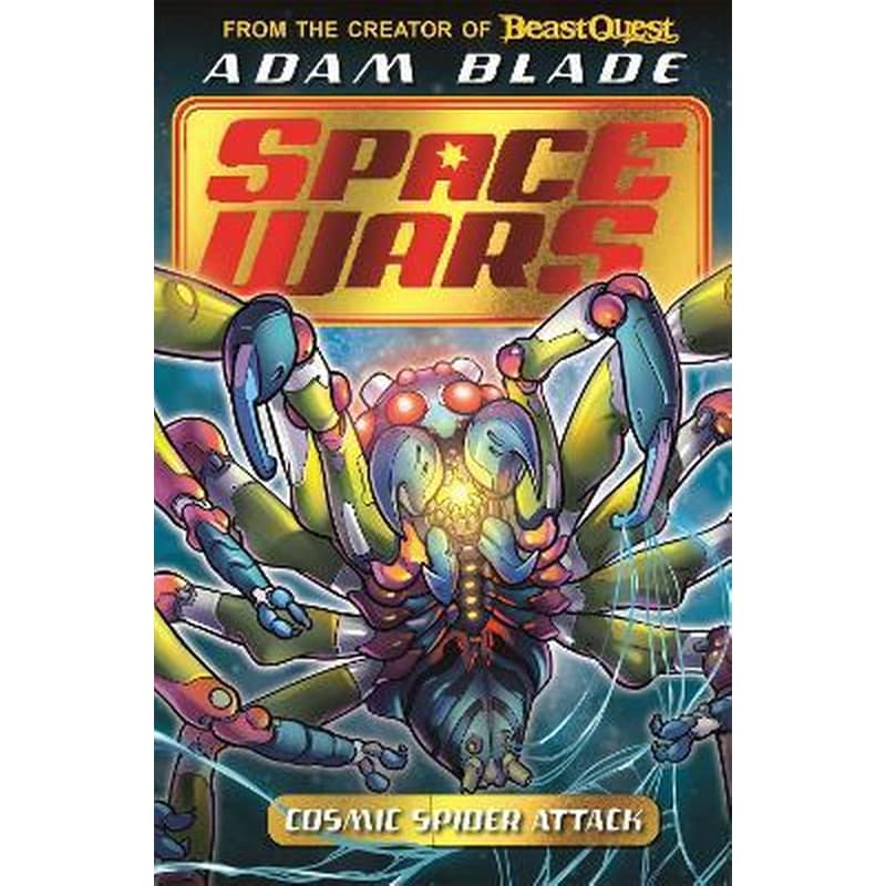 Beast Quest: Space Wars: Cosmic Spider Attack : Book 3