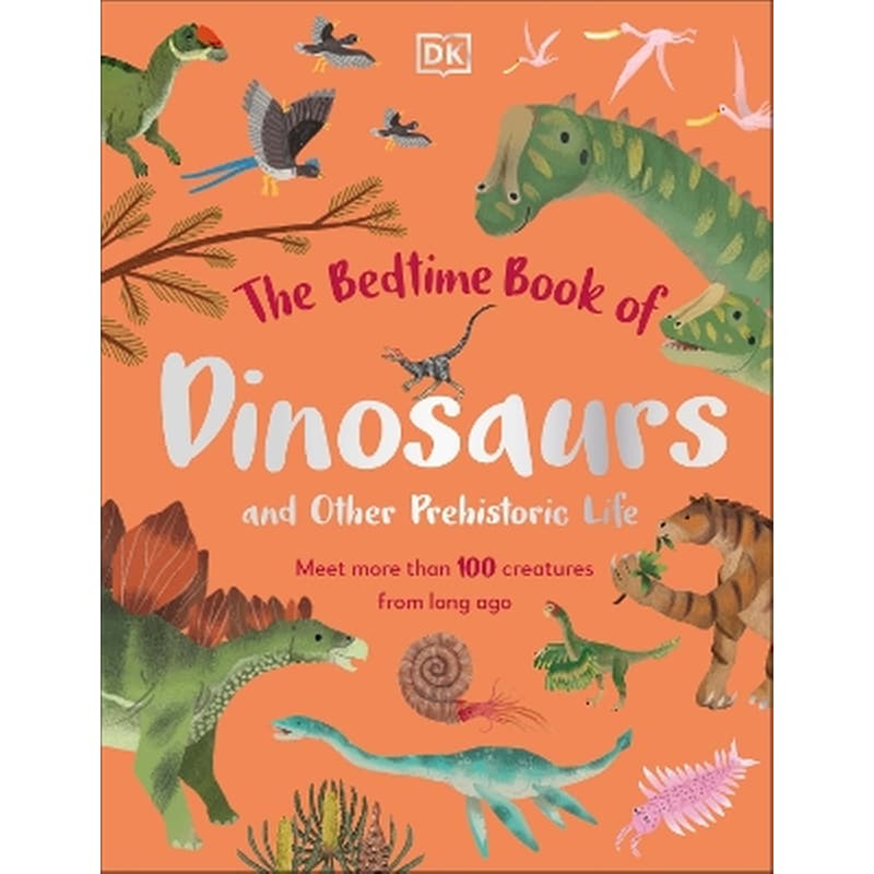 The Bedtime Book of Dinosaurs and Other Prehistoric Life