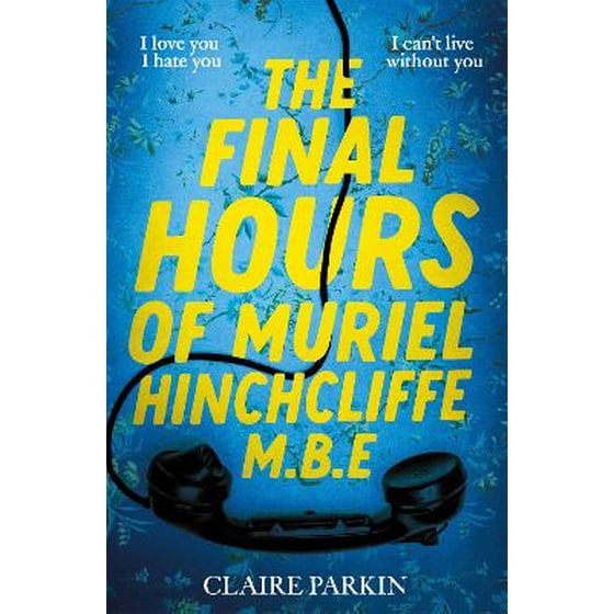 The Final Hours of Muriel Hinchcliffe M.B.E image 0