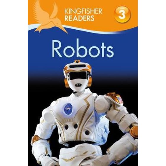 Kingfisher Readers- Robots (Level 3- Reading Alone with Some Help) image 0