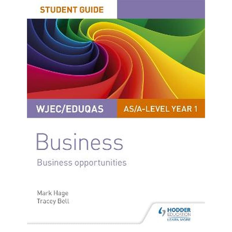 WJEC/Eduqas AS/A-level Year 1 Business Student Guide 1: Business Opportunities
