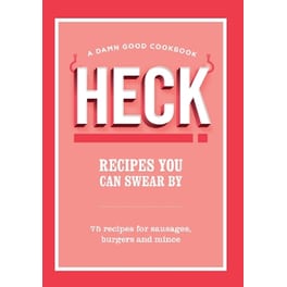 HECK! Recipes You Can Swear By