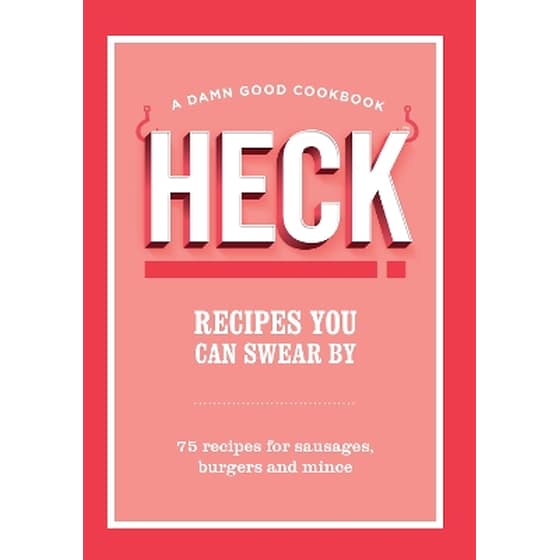 HECK! Recipes You Can Swear By image 0
