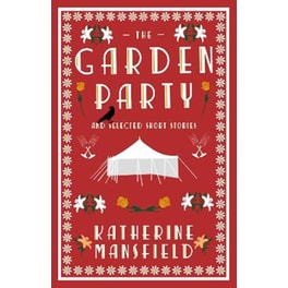 The Garden Party and Collected Short Stories
