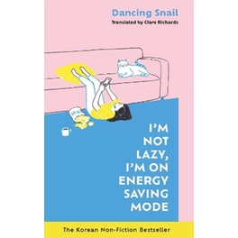 I'm Not Lazy, I'm on Energy Saving Mode: The Korean Non-Fiction Bestseller