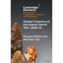 Glazed Ceramics of the Islamic World 700–1600 CE
