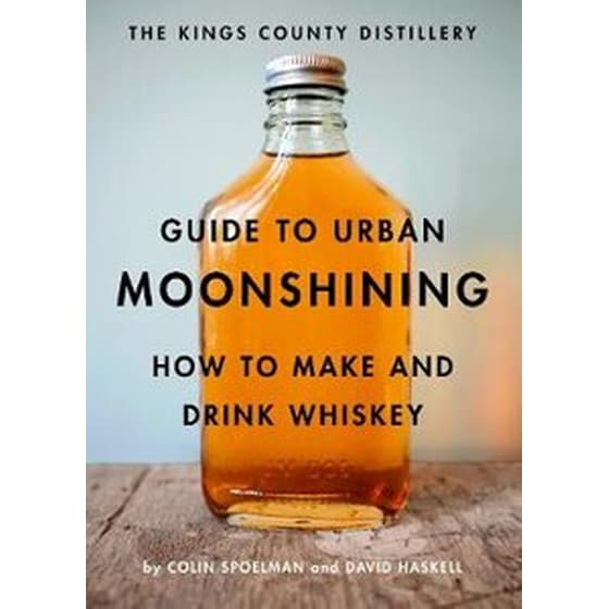 Kings County Distillery Guide to Urban Moonshining image 0