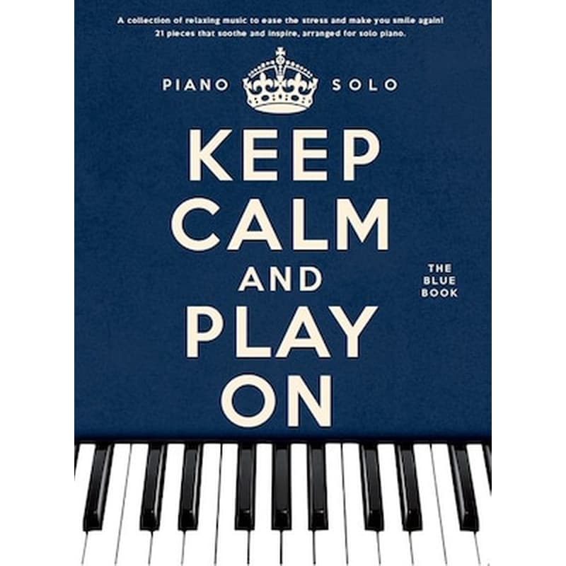 WISE PUBLICATIONS Βιβλίο Για Πιάνο Wise Publications Keep Calm And Play On: The Blue Book