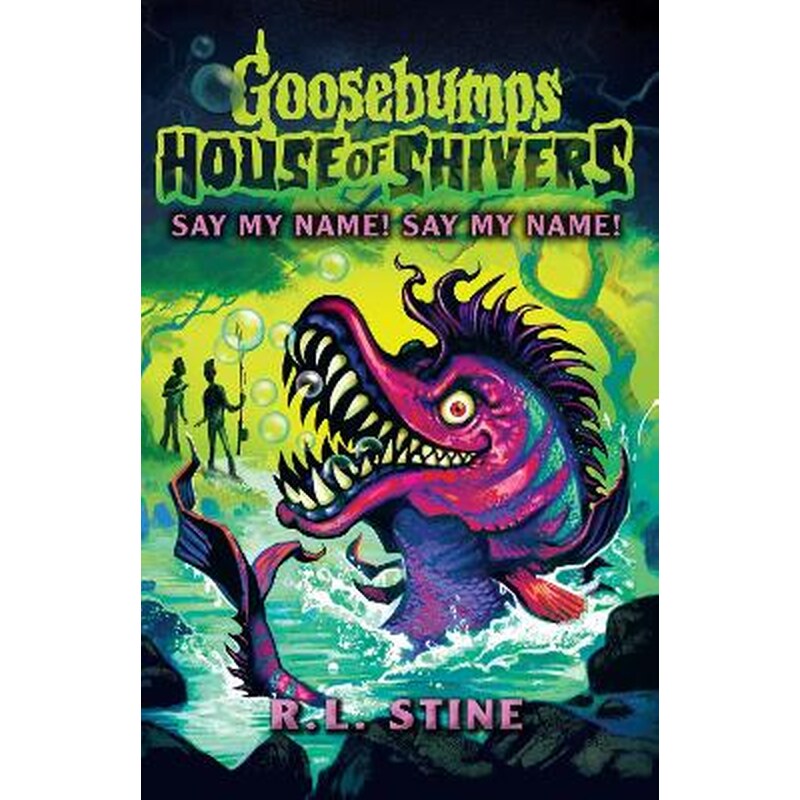 Goosebumps: House of Shivers 4: Say My Name! Say My Name!