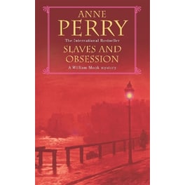 Slaves and Obsession (William Monk Mystery, Book 11)