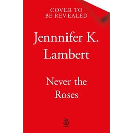 Never the Roses