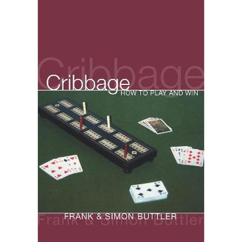 Cribbage- How To Play And Win