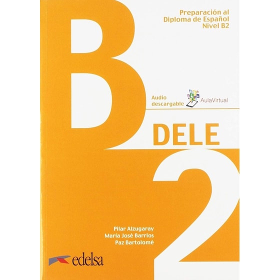 DELE B2 Preparacion Al Diploma De Espanol - Libro del Alumno (& Audio Descargable) image 0