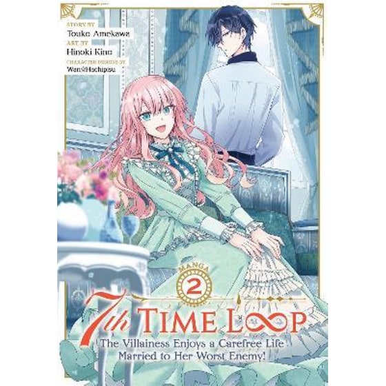 7th Time Loop: The Villainess Enjoys a Carefree Life Married to Her Worst Enemy! (Manga), Vol. 2 image 0