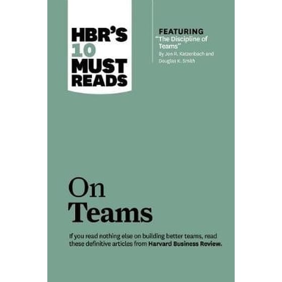HBR's 10 Must Reads on Teams (with featured article "The Discipline of Teams," by Jon R. Katzenbach and Douglas K. Smith) image 0