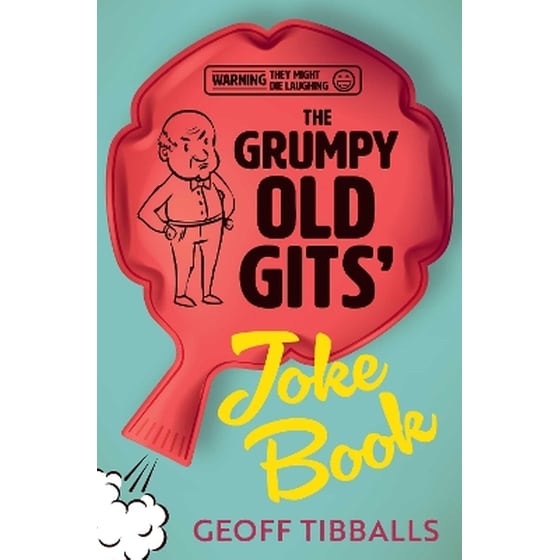 The Grumpy Old Gits’ Joke Book (Warning: They might die laughing) image 0