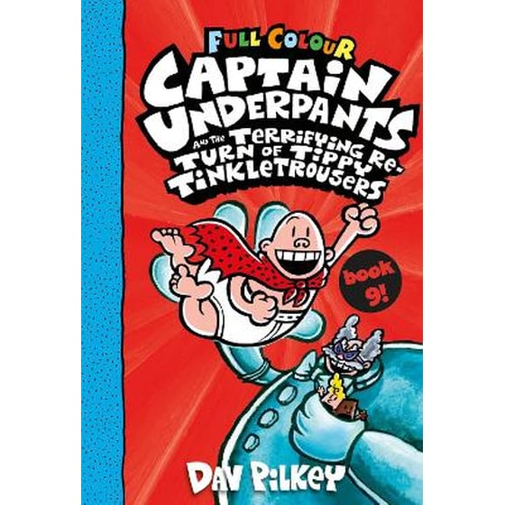 Captain Underpants and the Terrifying Return of Tippy Tinkletrousers Full Colour Edition (Book 9) image 0