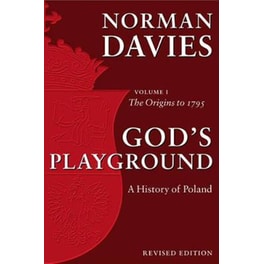 God's Playground A History of Poland