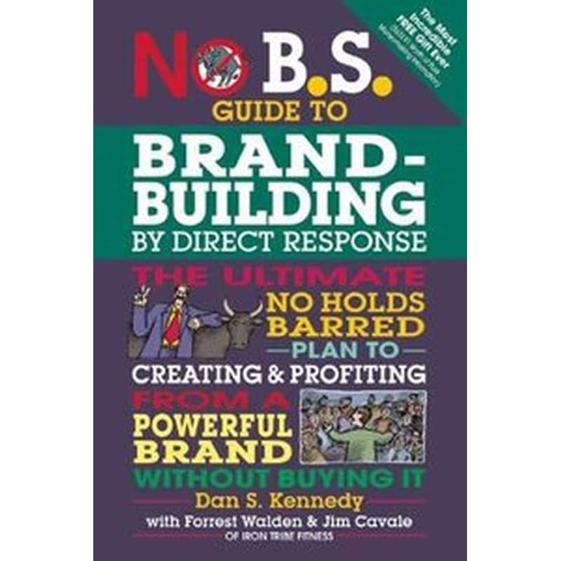 No B.S. Guide to Brand-Building by Direct Response