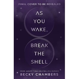 As You Wake, Break the Shell