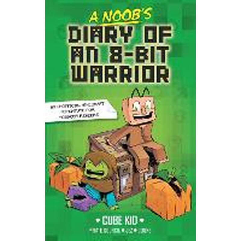Noobs Diary of an 8-Bit Warrior
