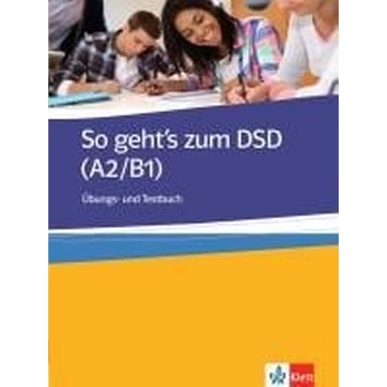 So Geht'S A2 + B1 Uebungstudent' s Book uch Und Testbuch Zum Dsd I image 0