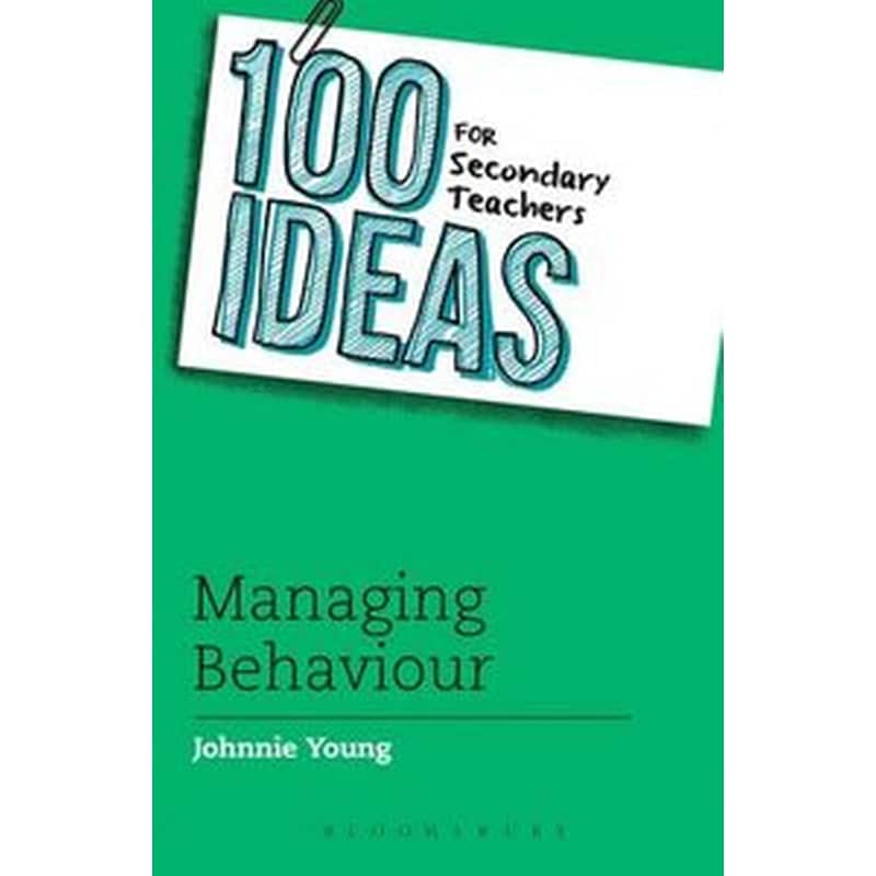 100 Ideas for Secondary Teachers- Managing Behaviour 0848485