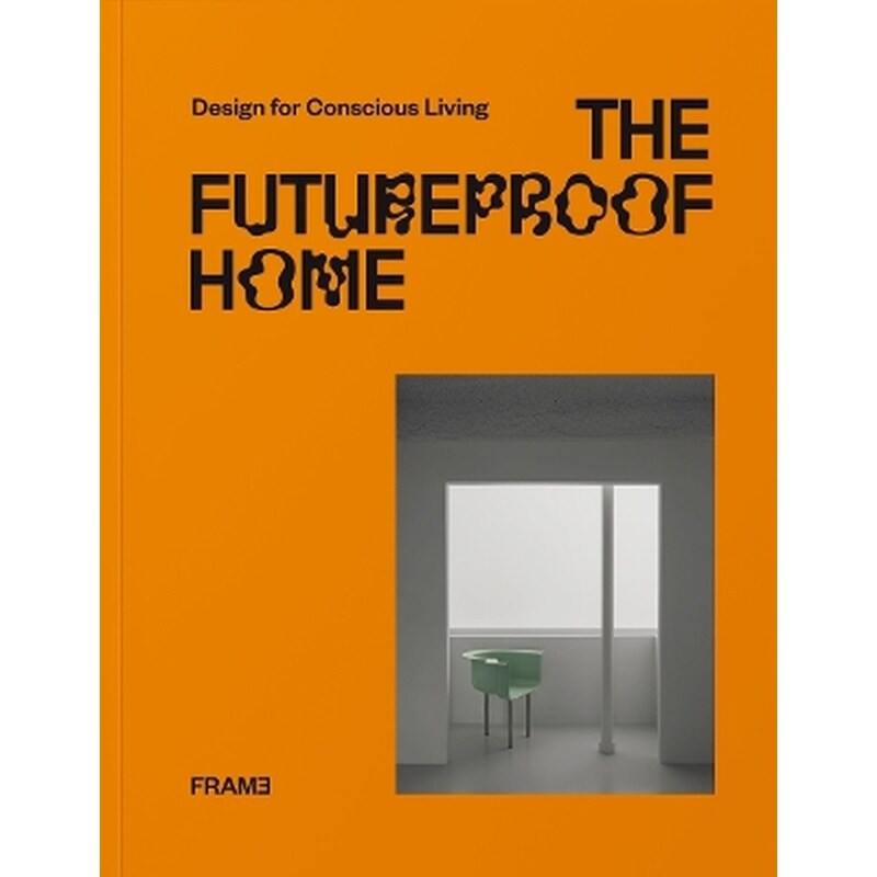 The Futureproof Home: Design for Conscious Living