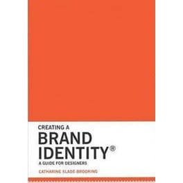 Creating a Brand Identity- A Guide for Designers