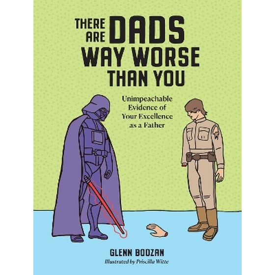 There Are Dads Way Worse Than You image 0