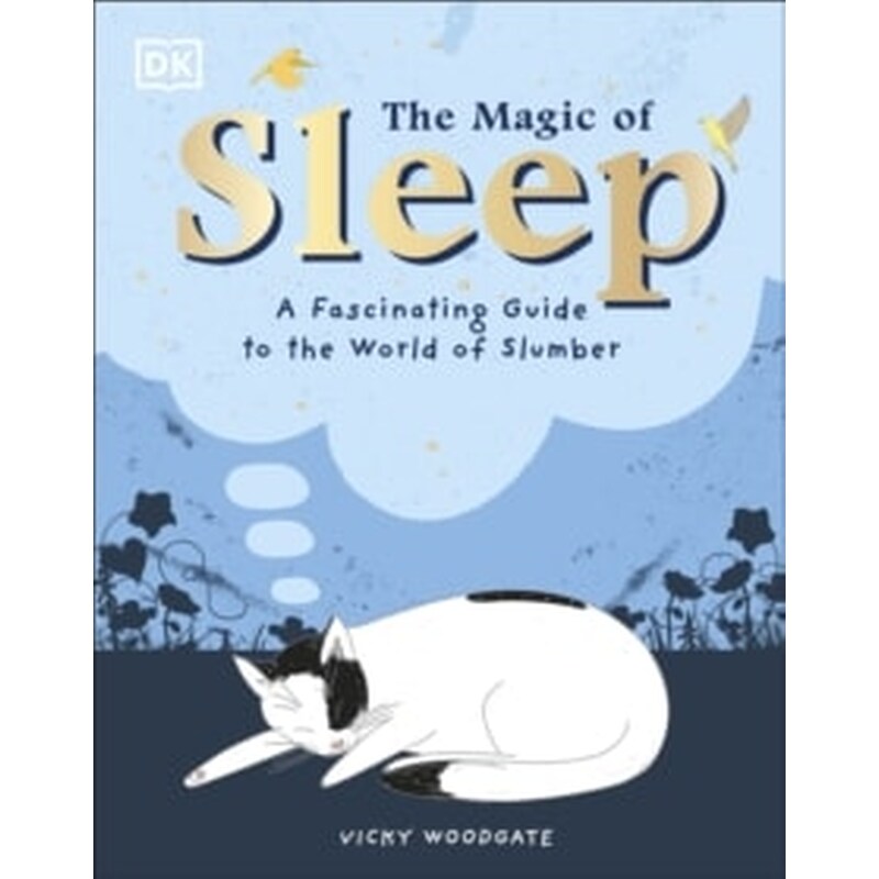 The Magic of Sleep : . . . and the Science of Dreams