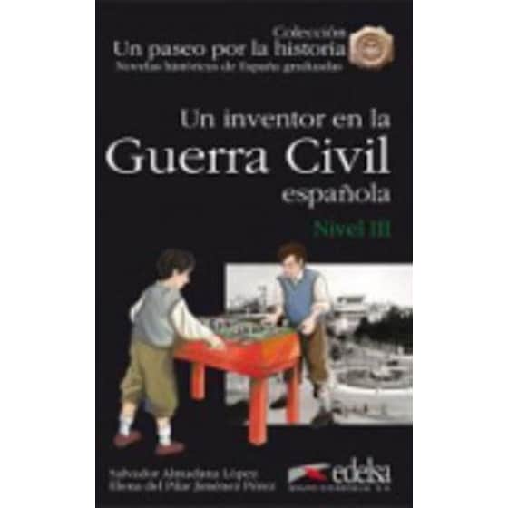 Un paseo por la historia : Un inventor en la Guerra Civil Espanola image 0