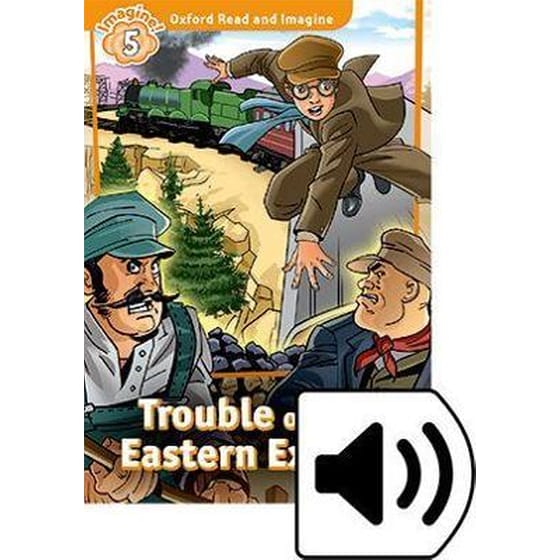 Oxford Read and Imagine: Level 5: Trouble on the Eastern Express Audio Pack image 0