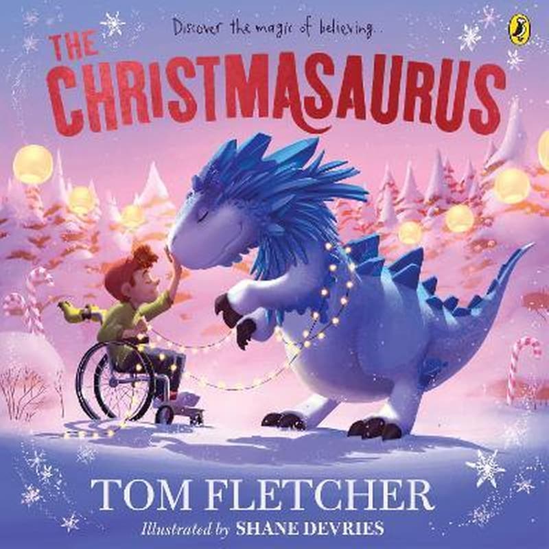 The Christmasaurus: Tom Fletchers timeless picture book adventure 1732287