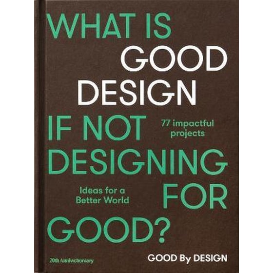 Good By Design : Ideas For A Better World image 0