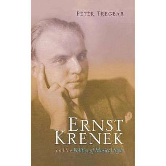 Ernst Krenek and the Politics of Musical Style image 0