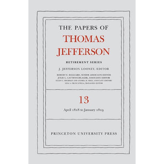 Papers of Thomas Jefferson: Retirement Series, Volume 13 image 0