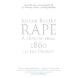 Rape: A History From 1860 To The Present
