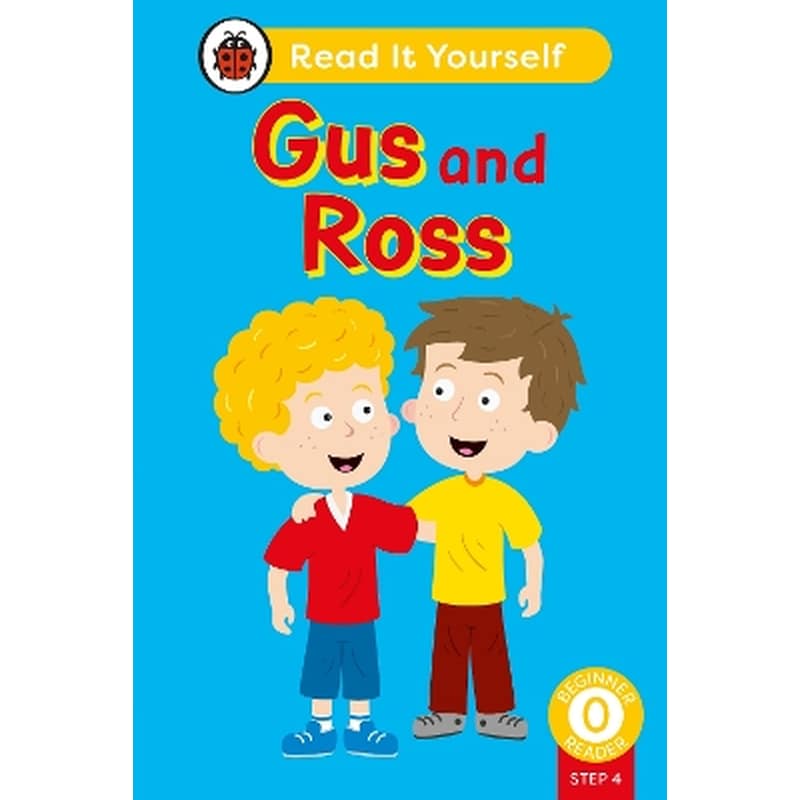 Gus and Ross (Phonics Step 4): Read It Yourself - Level 0 Beginner Reader