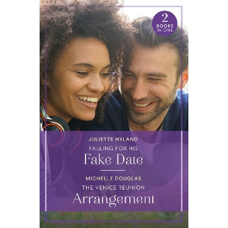 Falling For His Fake Date / The Venice Reunion Arrangement