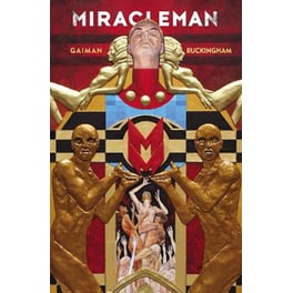 Miracleman By Gaiman & Buckingham Book 1: The Golden Age