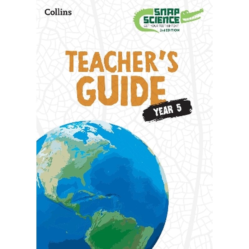 Snap Science Teacher’s Guide Year 5